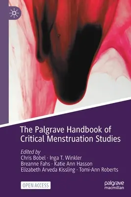 The Palgrave Handbook of Critical Menstruation Studies (Podręcznik krytycznych studiów nad menstruacją) - The Palgrave Handbook of Critical Menstruation Studies