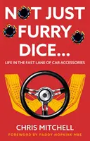 Nie tylko futrzane kostki... - Życie na szybkim pasie akcesoriów samochodowych - Not Just Furry Dice... - Life in the fast lane of car accessories