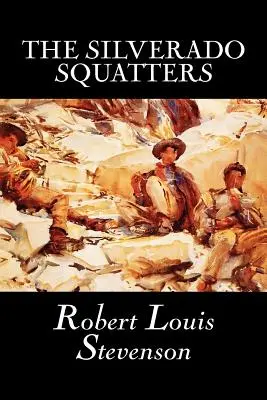 The Silverado Squatters Roberta Louisa Stevensona, beletrystyka, klasyka, historyczne, literackie - The Silverado Squatters by Robert Louis Stevenson, Fiction, Classics, Historical, Literary