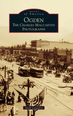 Ogden: Fotografie Charlesa MacCarthy'ego - Ogden: The Charles MacCarthy Photographs