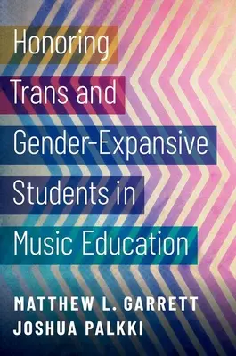 Honorowanie uczniów transpłciowych i ekspansywnych płciowo w edukacji muzycznej - Honoring Trans and Gender-Expansive Students in Music Education