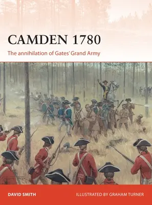 Camden 1780: Zagłada Wielkiej Armii Gatesa - Camden 1780: The Annihilation of Gates' Grand Army