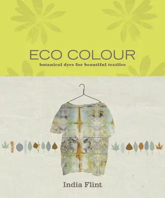 Eco Colour - Botaniczne barwniki dla pięknych tkanin - Eco Colour - Botanical dyes for beautiful textiles