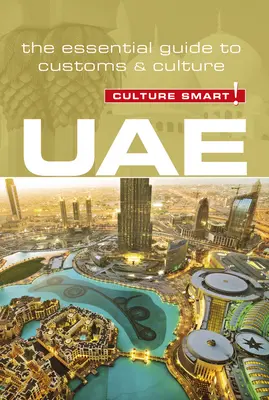 Uae - Culture Smart!, tom 93: Niezbędny przewodnik po zwyczajach i kulturze - Uae - Culture Smart!, Volume 93: The Essential Guide to Customs & Culture