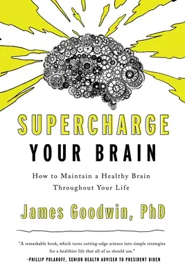 Supercharge Your Brain: Jak utrzymać zdrowy mózg przez całe życie? - Supercharge Your Brain: How to Maintain a Healthy Brain Throughout Your Life