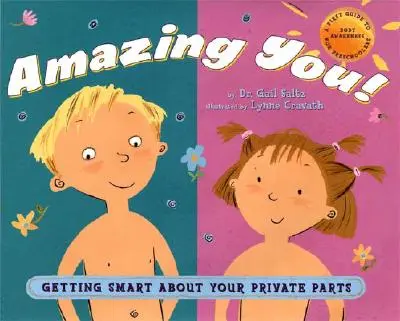 Amazing You: Mądrze o swoich częściach intymnych: Pierwszy przewodnik po świadomości ciała dla przedszkolaków - Amazing You: Getting Smart about Your Private Parts: A First Guide to Body Awareness for Pre-Schoolers