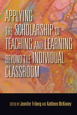 Zastosowanie nauki o nauczaniu i uczeniu się poza indywidualną klasą - Applying the Scholarship of Teaching and Learning Beyond the Individual Classroom