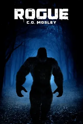 Rogue: Thriller o Wielkiej Stopie - Rogue: A Bigfoot Thriller