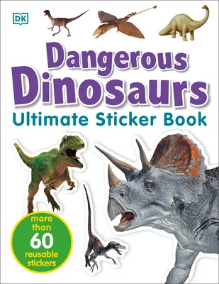 Ultimate Sticker Book: Niebezpieczne dinozaury: Ponad 60 kolorowych naklejek wielokrotnego użytku - Ultimate Sticker Book: Dangerous Dinosaurs: More Than 60 Reusable Full-Color Stickers