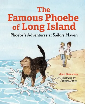 Słynna Phoebe z Long Island: Przygody Phoebe w Sailors Haven - The Famous Phoebe of Long Island: Phoebe's Adventures at Sailors Haven