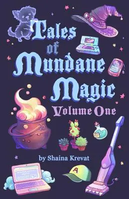 Opowieści o magii prozaicznej: Tom pierwszy - Tales of Mundane Magic: Volume One