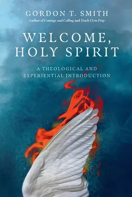 Witaj, Duchu Święty: Wprowadzenie teologiczne i doświadczalne - Welcome, Holy Spirit: A Theological and Experiential Introduction