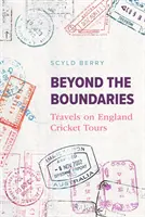 Beyond the Boundaries - Podróże po Anglii w krykieta - Beyond the Boundaries - Travels on England Cricket Tours