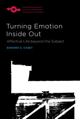 Wywracanie emocji na lewą stronę: Życie afektywne poza podmiotem - Turning Emotion Inside Out: Affective Life Beyond the Subject