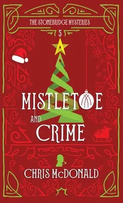 Jemioła i zbrodnia: Nowoczesna tajemnica z klasycznym kryminałem - Mistletoe and Crime: A modern cosy mystery with a classic crime feel