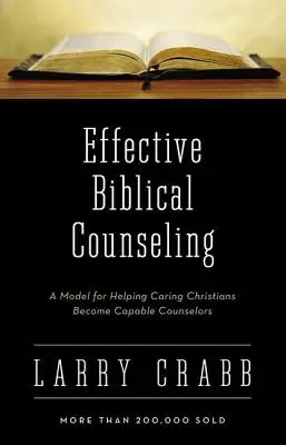 Skuteczne poradnictwo biblijne: Model pomagania troskliwym chrześcijanom w stawaniu się zdolnymi doradcami - Effective Biblical Counseling: A Model for Helping Caring Christians Become Capable Counselors