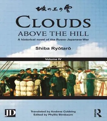 Chmury nad wzgórzem: Powieść historyczna o wojnie rosyjsko-japońskiej, tom 4 - Clouds Above the Hill: A Historical Novel of the Russo-Japanese War, Volume 4