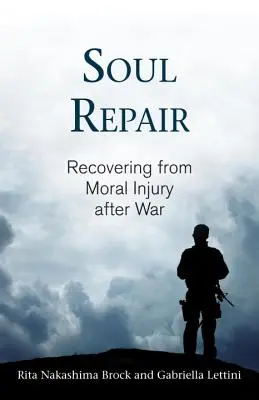 Naprawa duszy: Odzyskiwanie moralności po wojnie - Soul Repair: Recovering from Moral Injury After War