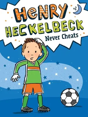 Henry Heckelbeck nigdy nie oszukuje, 2 - Henry Heckelbeck Never Cheats, 2