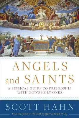 Aniołowie i święci: Biblijny przewodnik po przyjaźni z Bożymi świętymi - Angels and Saints: A Biblical Guide to Friendship with God's Holy Ones