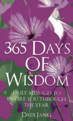 365 dni mądrości: Codzienne przesłania inspirujące przez cały rok - 365 Days of Wisdom: Daily Messages to Inspire You Through the Year