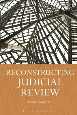 Rekonstrukcja kontroli sądowej - Reconstructing Judicial Review