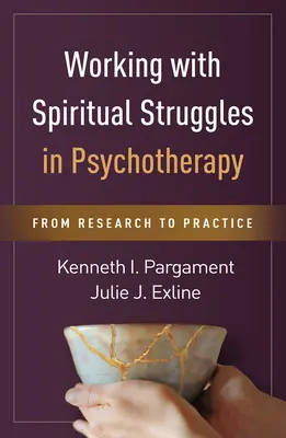 Praca z duchowymi zmaganiami w psychoterapii: Od badań do praktyki - Working with Spiritual Struggles in Psychotherapy: From Research to Practice