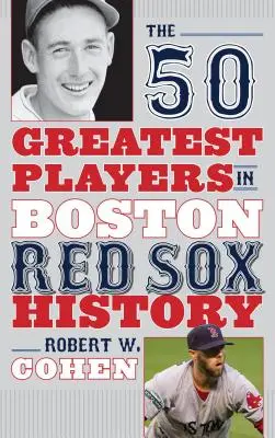 50 największych graczy w historii Boston Red Sox - The 50 Greatest Players in Boston Red Sox History