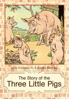 Opowieść o trzech małych świnkach: L. Leslie Brooke - The Story of the Three Little Pigs: L. Leslie Brooke