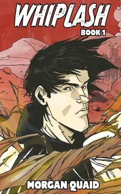 Whiplash: Księga 1 - powieść z cyklu Kroniki Rdzy - Whiplash: Book 1 - A Rust Chronicles Novel