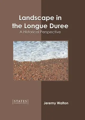 Krajobraz w Longue Duree: Perspektywa historyczna - Landscape in the Longue Duree: A Historical Perspective