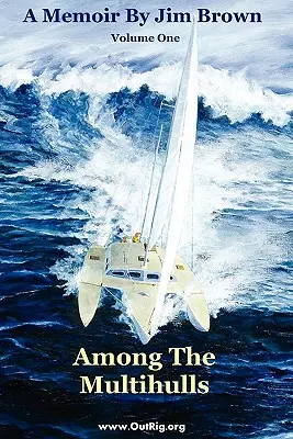 Wśród wielokadłubowców: Tom pierwszy - Among The Multihulls: Volume One