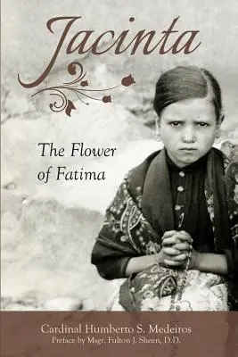 Hiacynta: Kwiat Fatimy - Jacinta: The Flower of Fatima