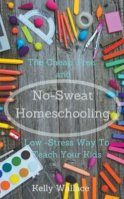 Nauczanie domowe bez potu - No-Sweat Homeschooling