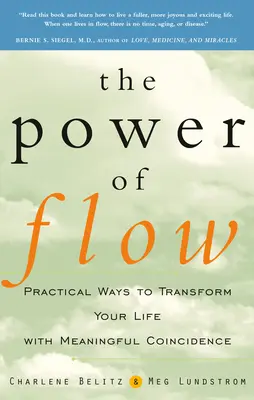 Siła przepływu: praktyczne sposoby na przemianę życia dzięki znaczącemu przypadkowi - The Power of Flow: Practical Ways to Transform Your Life with Meaningful Coincidence