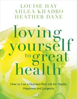 Loving Yourself to Great Health - Myśli i jedzenie - najlepsza dieta - Loving Yourself to Great Health - Thoughts & Food?The Ultimate Diet