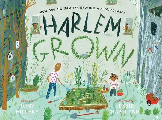 Harlem Grown: Jak jeden wielki pomysł zmienił okolicę - Harlem Grown: How One Big Idea Transformed a Neighborhood