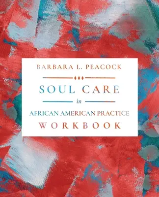 Soul Care w praktyce afroamerykańskiej: zeszyt ćwiczeń - Soul Care in African American Practice Workbook