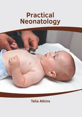 Praktyczna neonatologia - Practical Neonatology