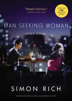 Mężczyzna szuka kobiety (pierwotnie opublikowane jako Ostatnia dziewczyna na ziemi) - Man Seeking Woman (Originally Published as the Last Girlfriend on Earth)