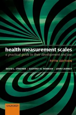 Skale pomiaru zdrowia: Praktyczny przewodnik po ich opracowywaniu i stosowaniu - Health Measurement Scales: A Practical Guide to Their Development and Use