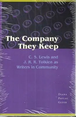 The Company They Keep: C.S. Lewis i J.R.R. Tolkien jako pisarze we wspólnocie - The Company They Keep: C.S. Lewis and J.R.R. Tolkien as Writers in Community