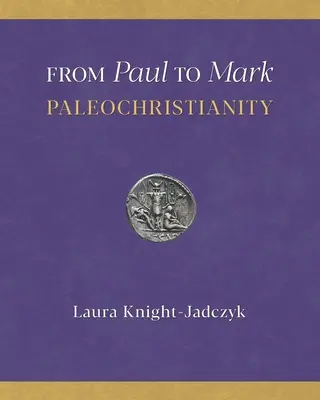 Od Pawła do Marka: paleochrześcijaństwo - From Paul to Mark: PaleoChristianity