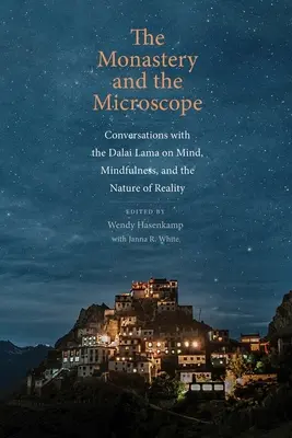 Klasztor i mikroskop: Rozmowy z Dalajlamą na temat umysłu, uważności i natury rzeczywistości - The Monastery and the Microscope: Conversations with the Dalai Lama on Mind, Mindfulness, and the Nature of Reality