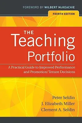 Portfolio dydaktyczne: Praktyczny przewodnik po lepszych wynikach i decyzjach o awansie / stażu - The Teaching Portfolio: A Practical Guide to Improved Performance and Promotion/Tenure Decisions