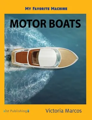 Moja ulubiona maszyna: Łodzie motorowe - My Favorite Machine: Motor Boats