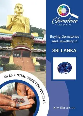 Detektyw kamieni szlachetnych: Kupowanie kamieni szlachetnych i biżuterii na Sri Lance - The Gemstone Detective: Buying Gemstones and Jewellery in Sri Lanka