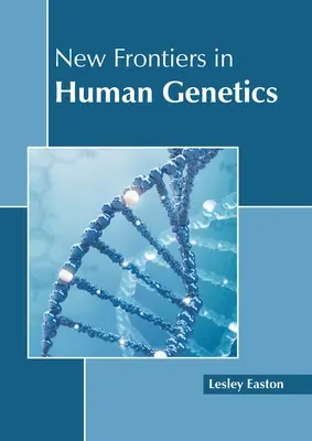 Nowe granice w genetyce człowieka - New Frontiers in Human Genetics