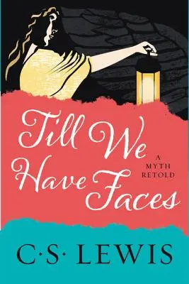 Till We Have Faces: Mit opowiedziany na nowo - Till We Have Faces: A Myth Retold