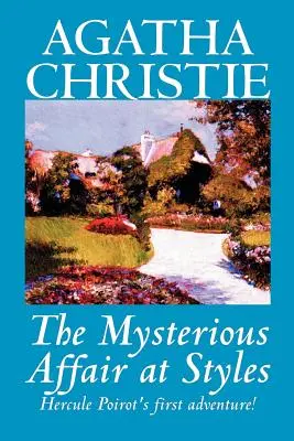 The Mysterious Affair at Styles (Tajemnicza sprawa w Styles) Agatha Christie, Fikcja, Tajemnica i kryminał - The Mysterious Affair at Styles by Agatha Christie, Fiction, Mystery & Detective